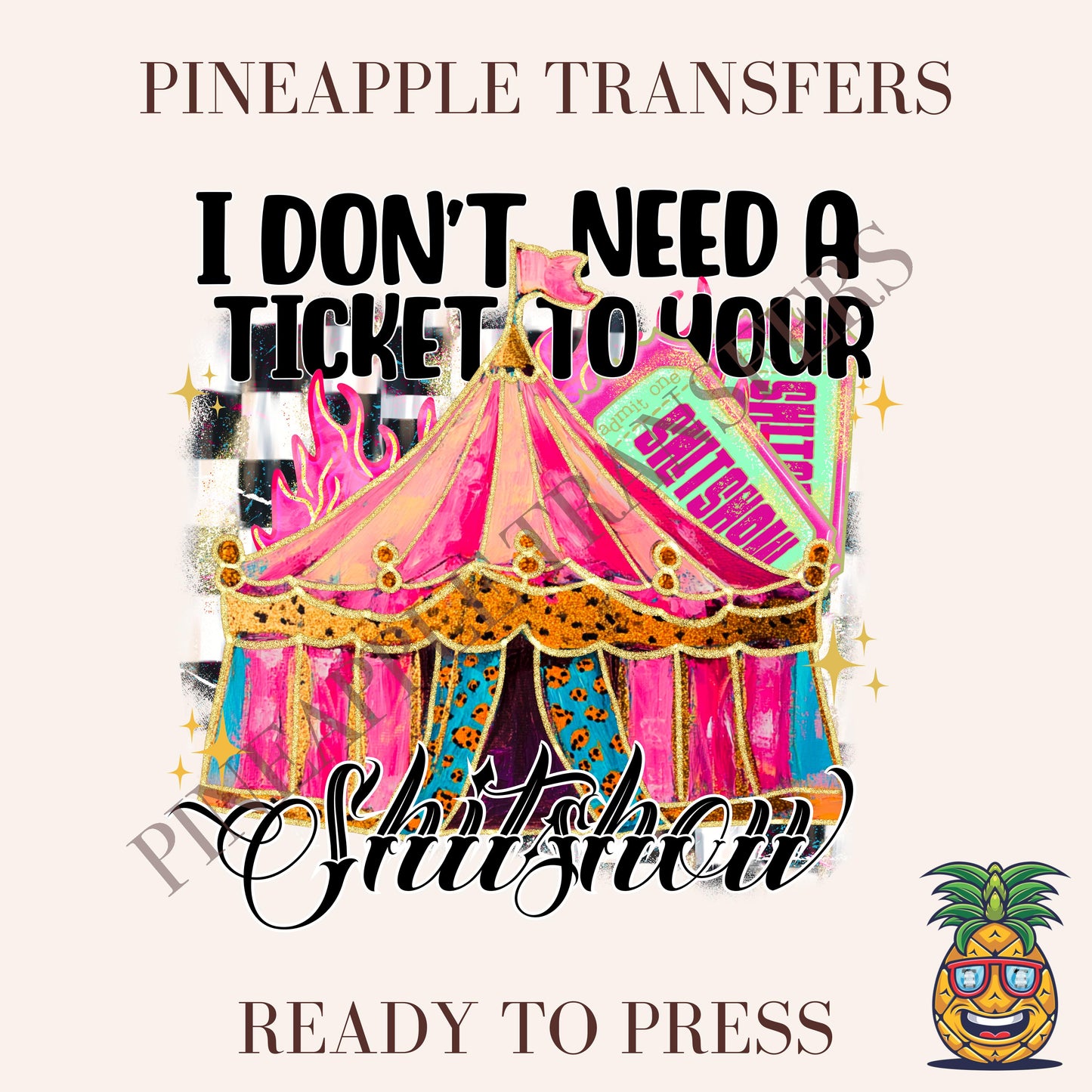 I don't need a ticket to your shitshow