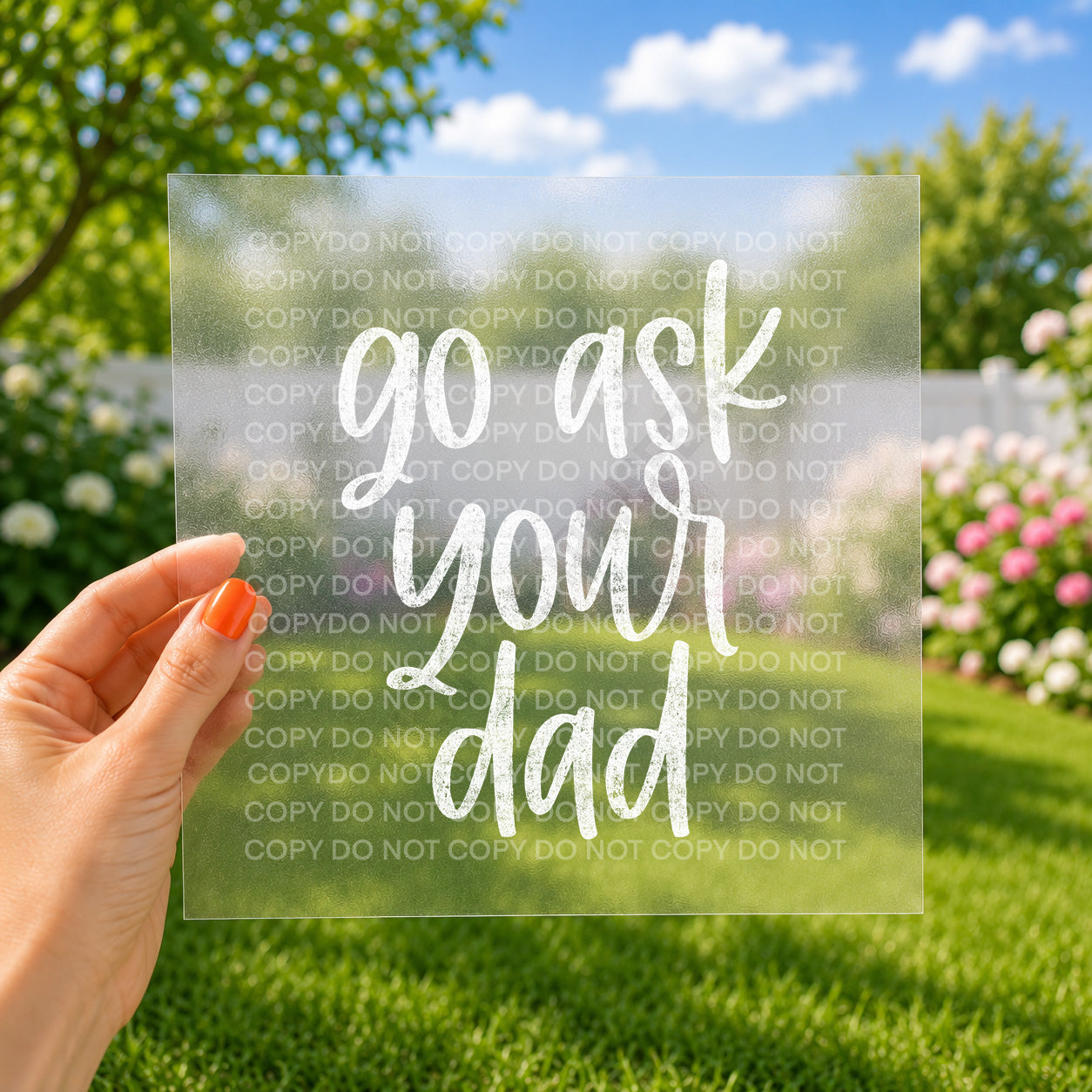 GO ask your dad