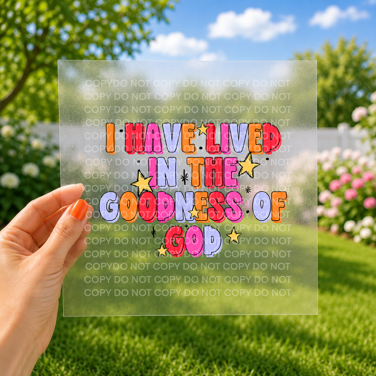 I have lived in the goodness of god