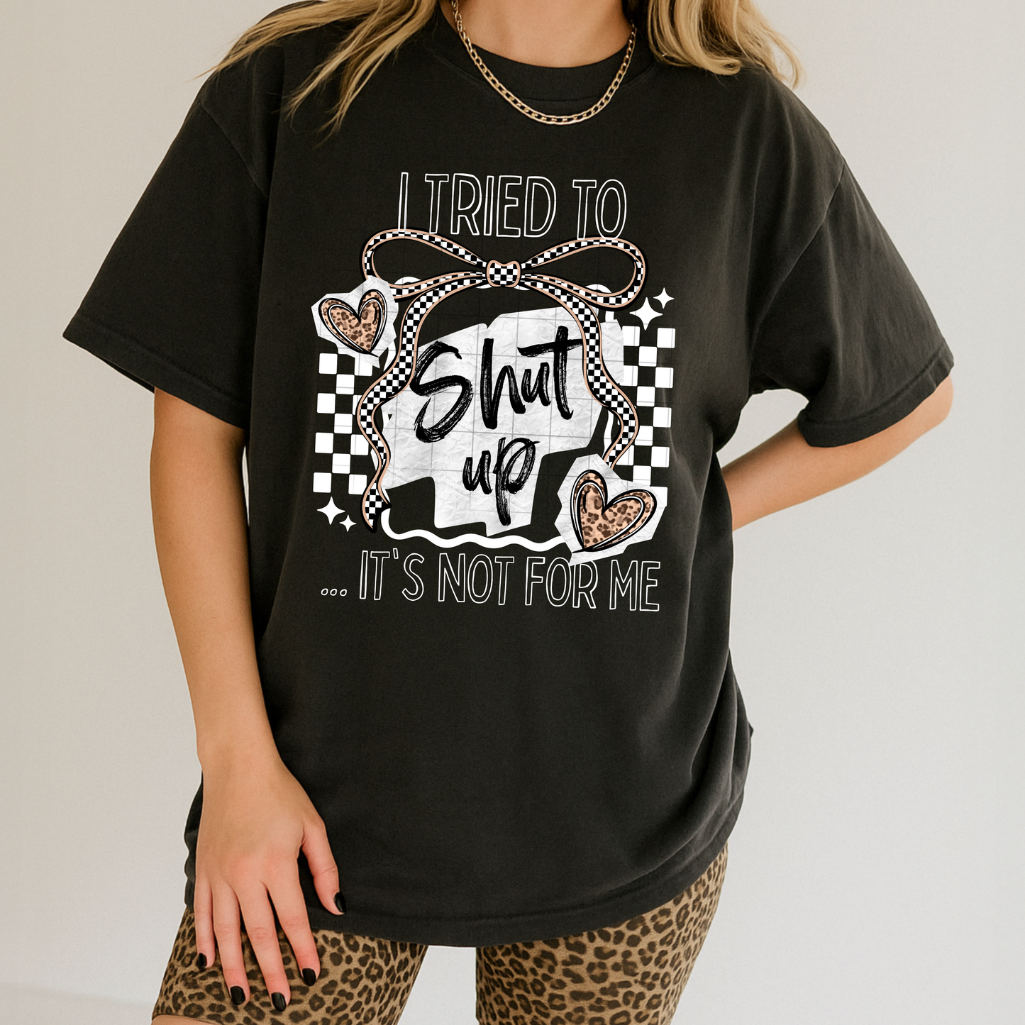 I tried to shut up, it's not for me