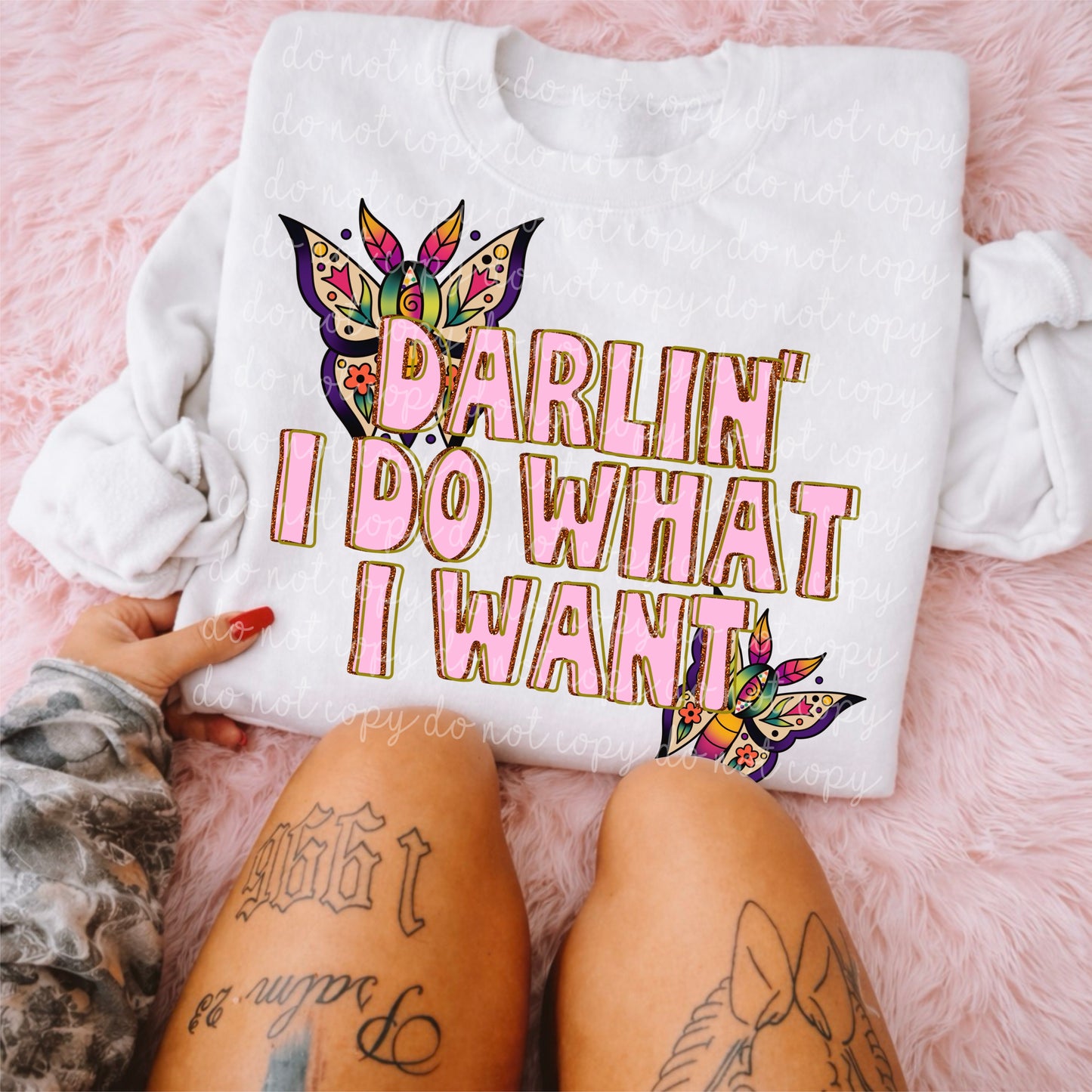 Darlin' I do what I want