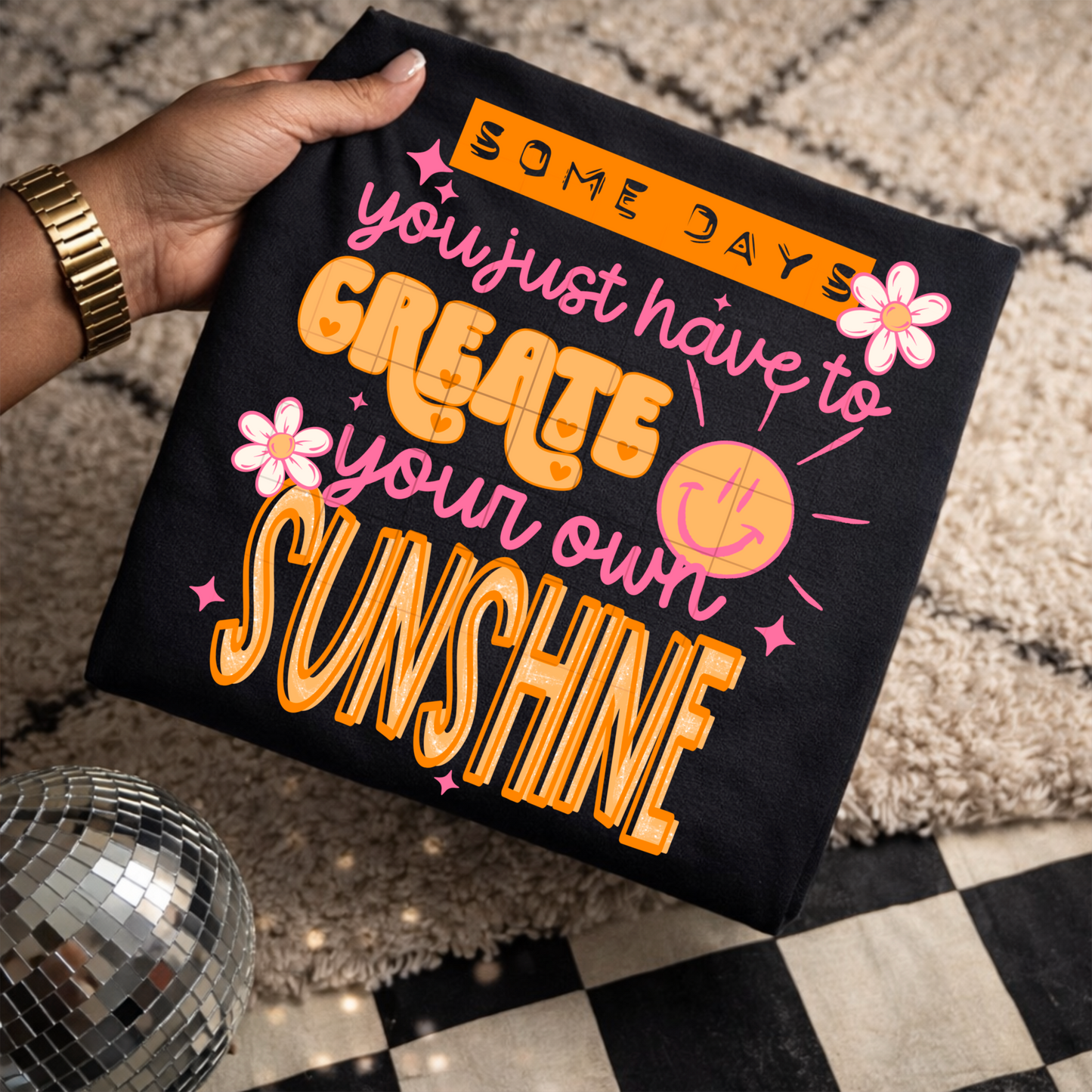 Some days you just have to create your own sunshine