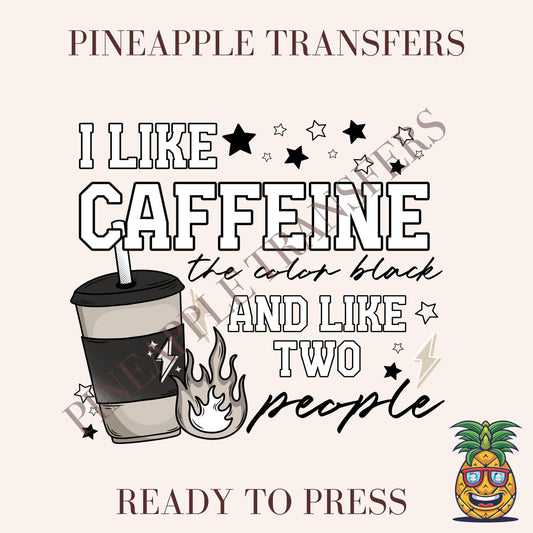 I like caffeine and like two people