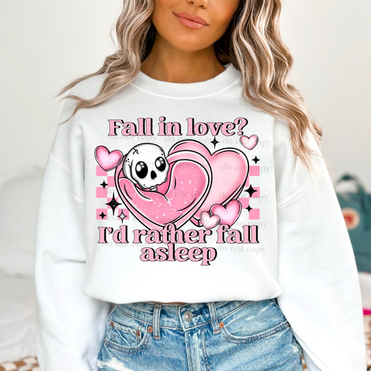 Fall in love? I rather fall asleep
