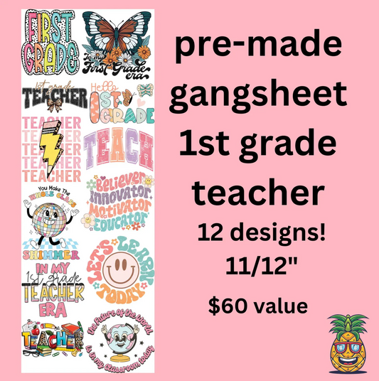 First grade Teacher premade gangsheet