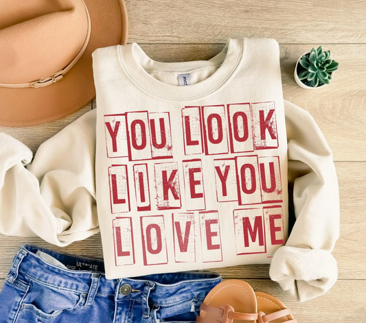 You look like you love me