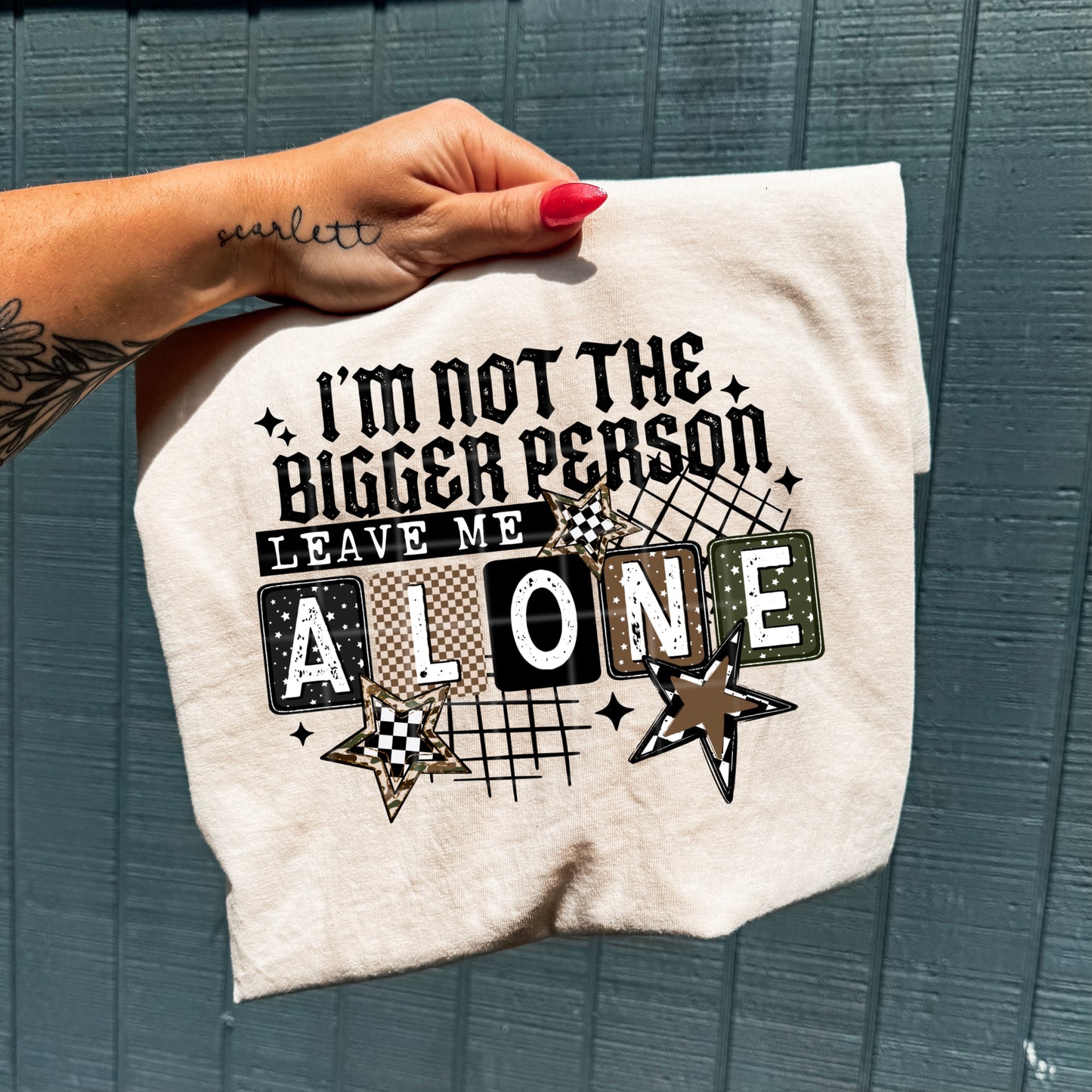 I'm not the bigger person, leave me alone