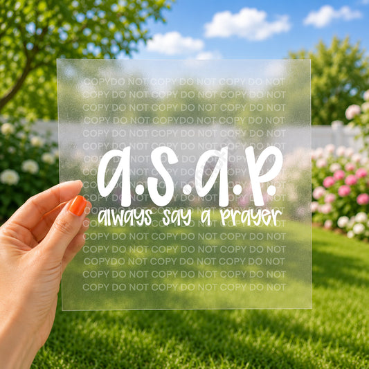 ASAP - Always say a prayer