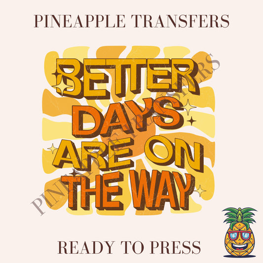 Better days are on the way