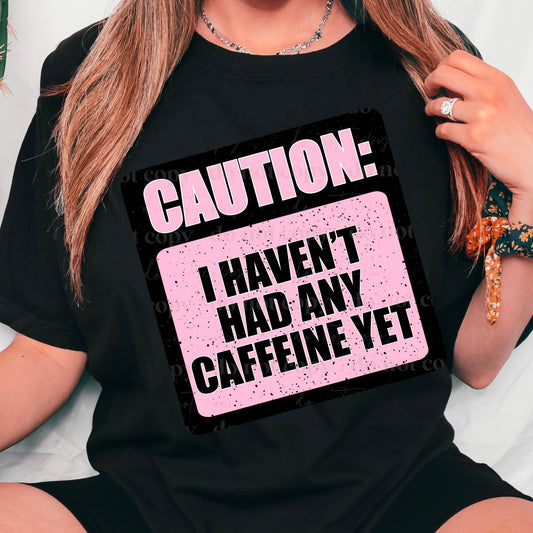 Caution: I haven't had caffeine yet