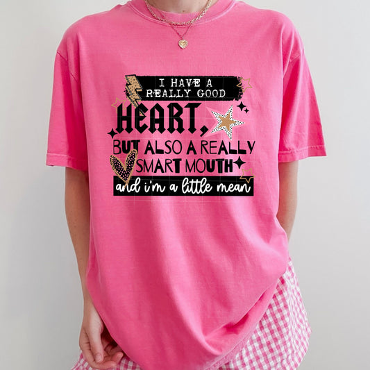 I have a really good heart..