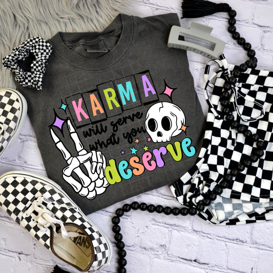 Karma will serve what you deserve