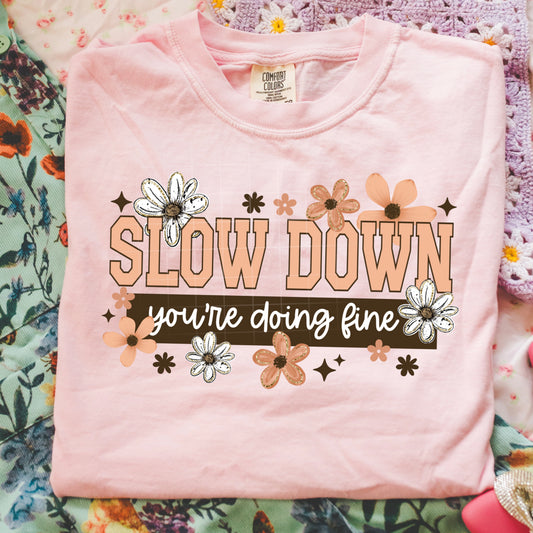 Slow down you're doing fine