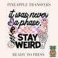 It was never a phase, stay weird