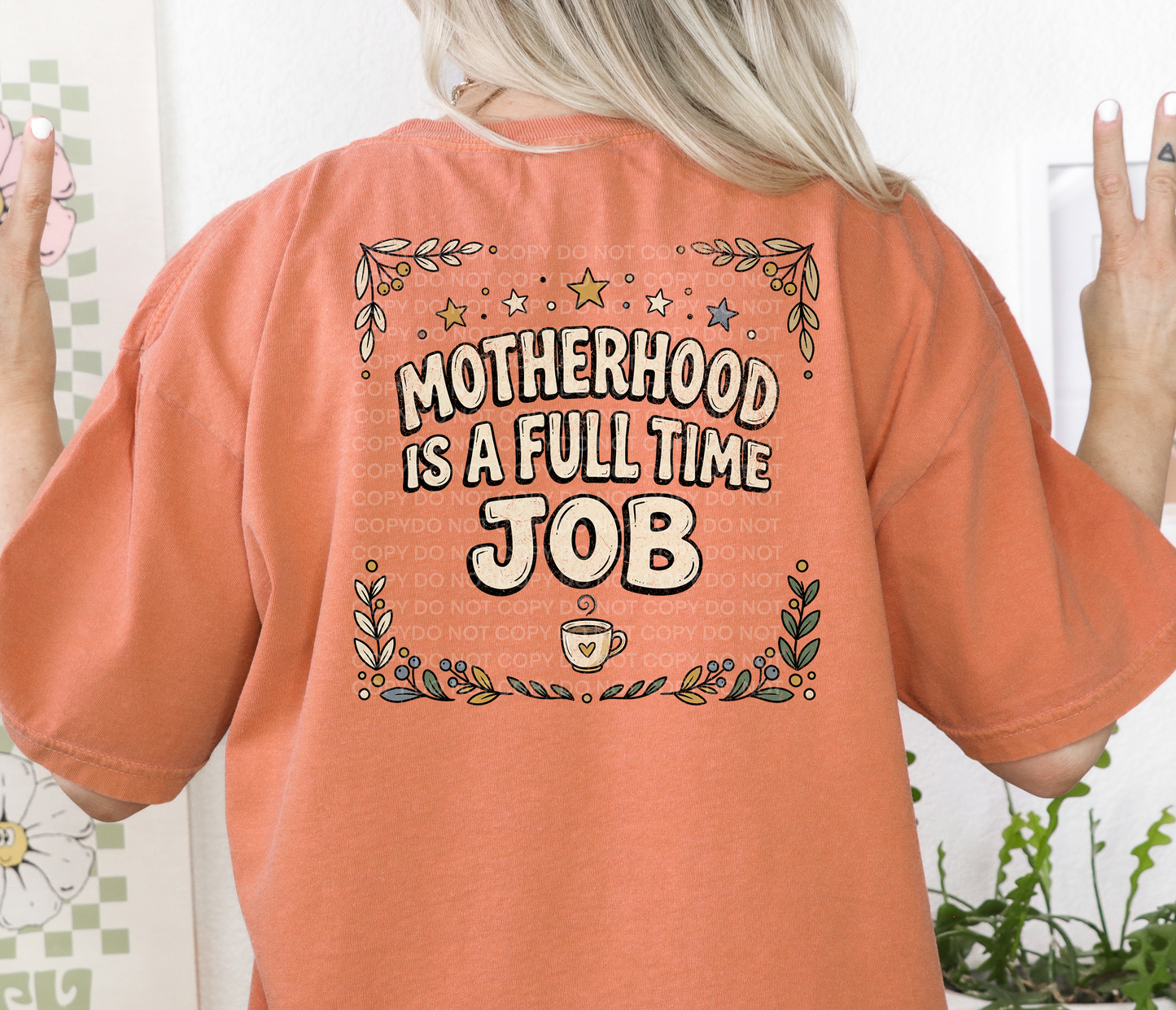 Motherhood is a full time job