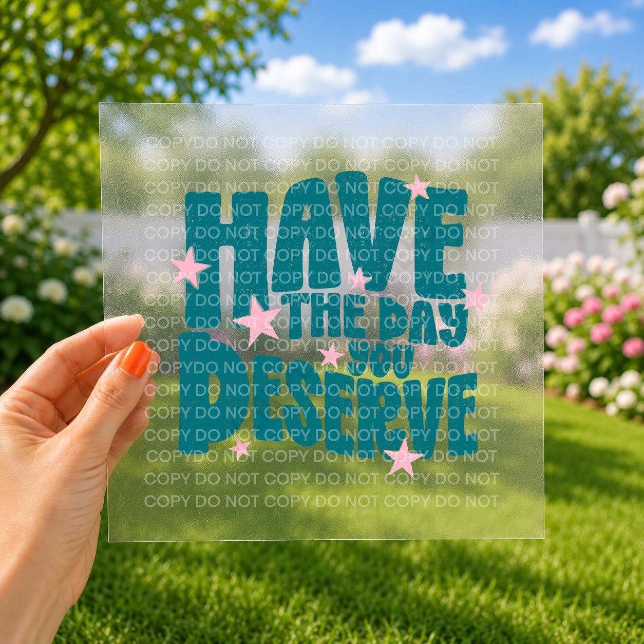 Have the day you deserve