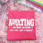 Adulting is the worst