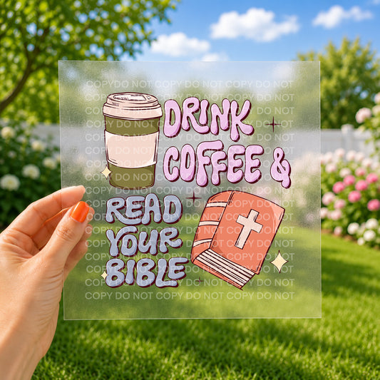 Drink coffee & read your bible