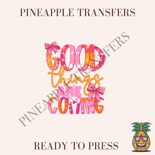 Good things are coming