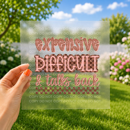 Expensive, difficult & talks back