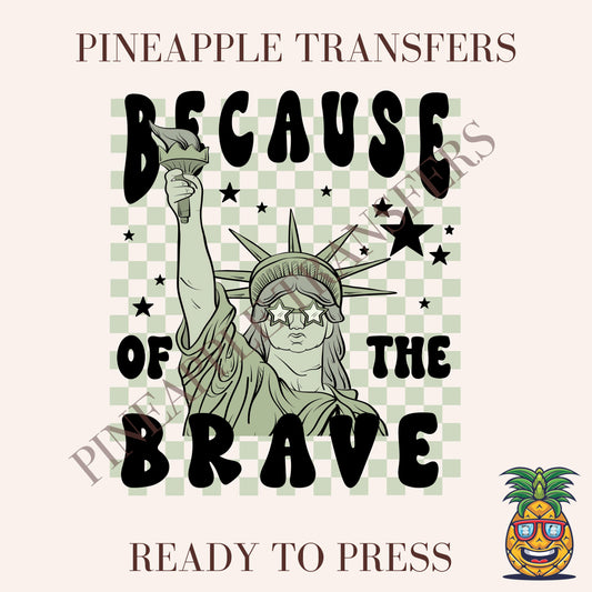 Because of the brave