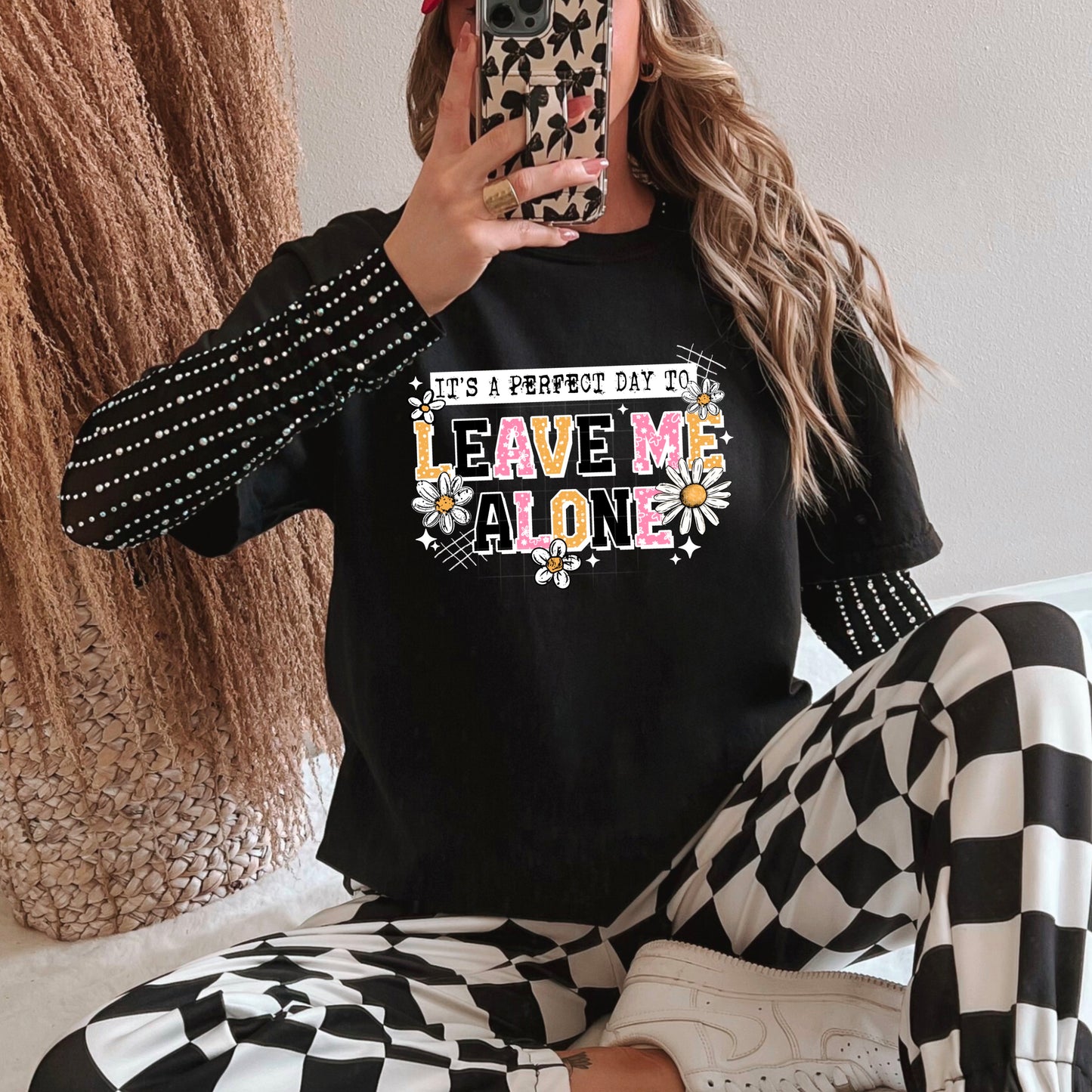 It's a perfect day to leave me alone