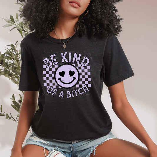 Be kind (of a bitch)