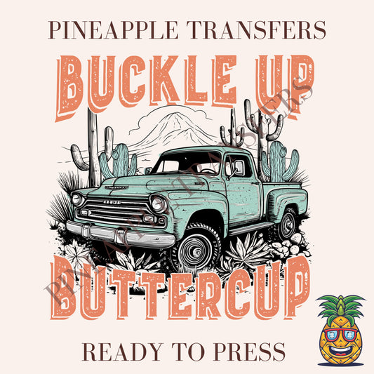 Buckle up buttercup