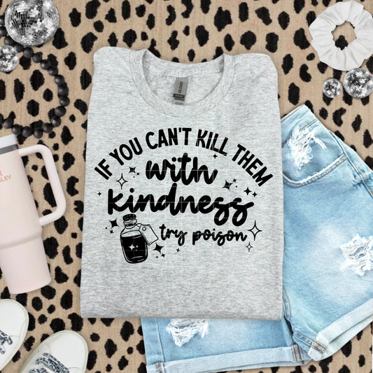 If you can't kill them with kindness