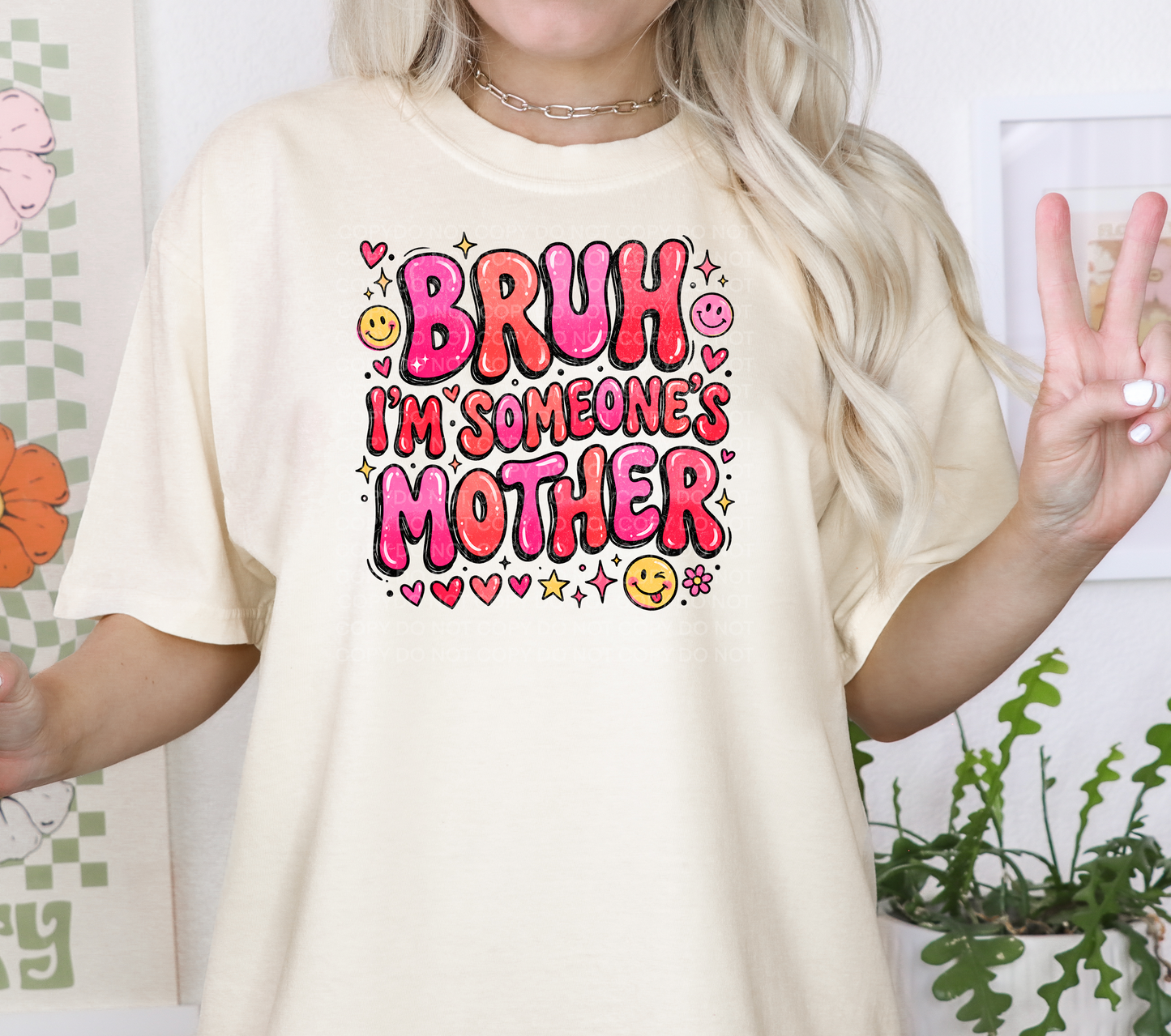 Bruh I'm someone's mother
