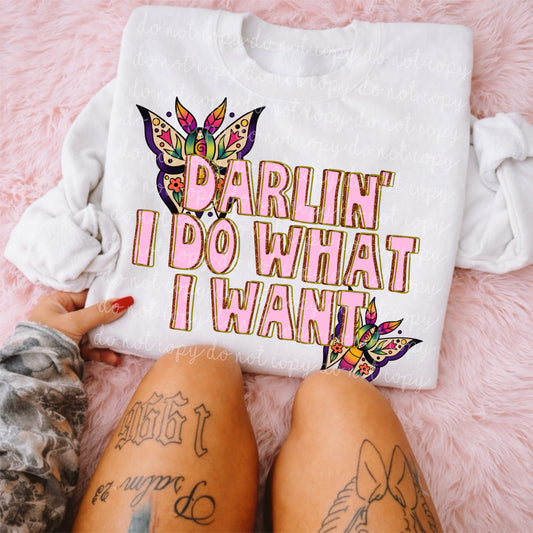 Darlin' I do what I want