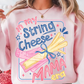 In my string cheese mama era