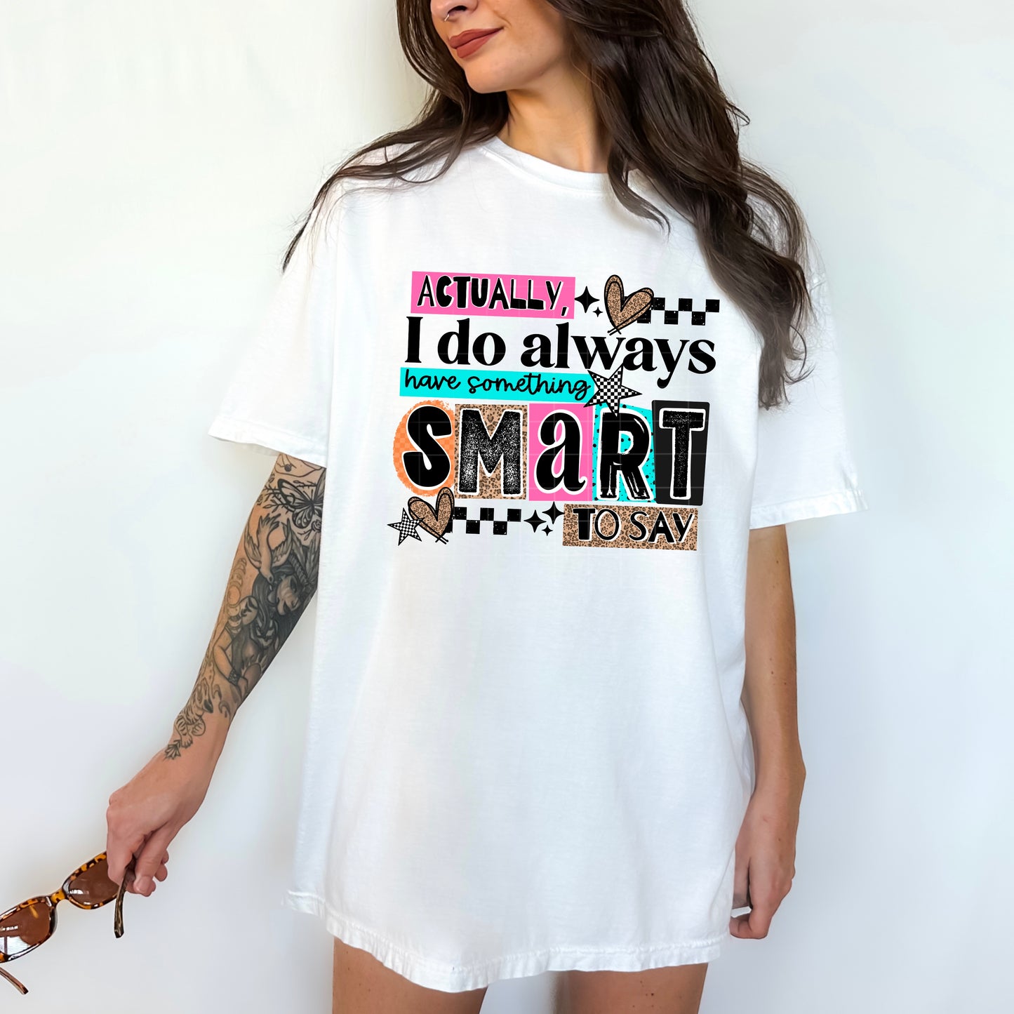 Actually, I do always have something smart to say