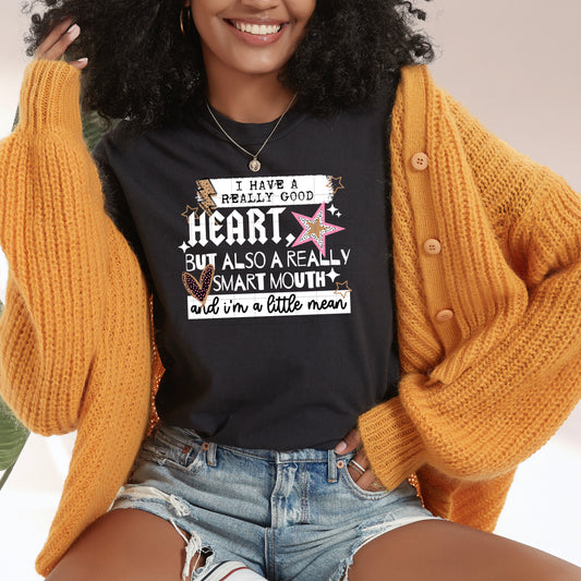 I have a really good heart..