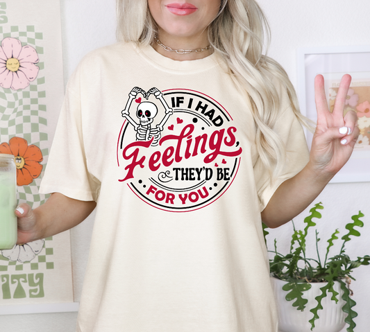 If I had feelings they'd be for you